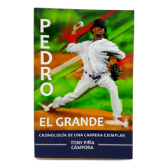 Pedro El Grande | Cronologia de la carrera ejemplar de Pedro Martinez | Autor: Tony Piña