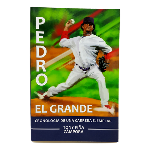 Pedro El Grande | Cronologia de la carrera ejemplar de Pedro Martinez | Autor: Tony Piña